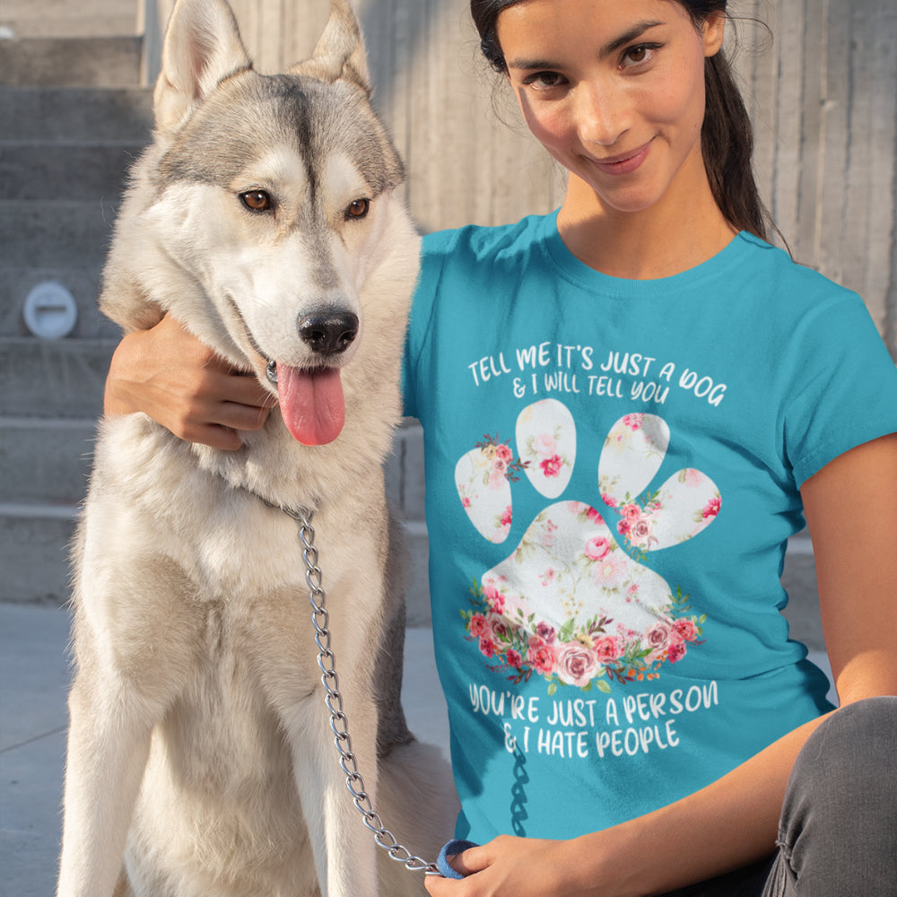Tell Me It's Just a Dog T-Shirt