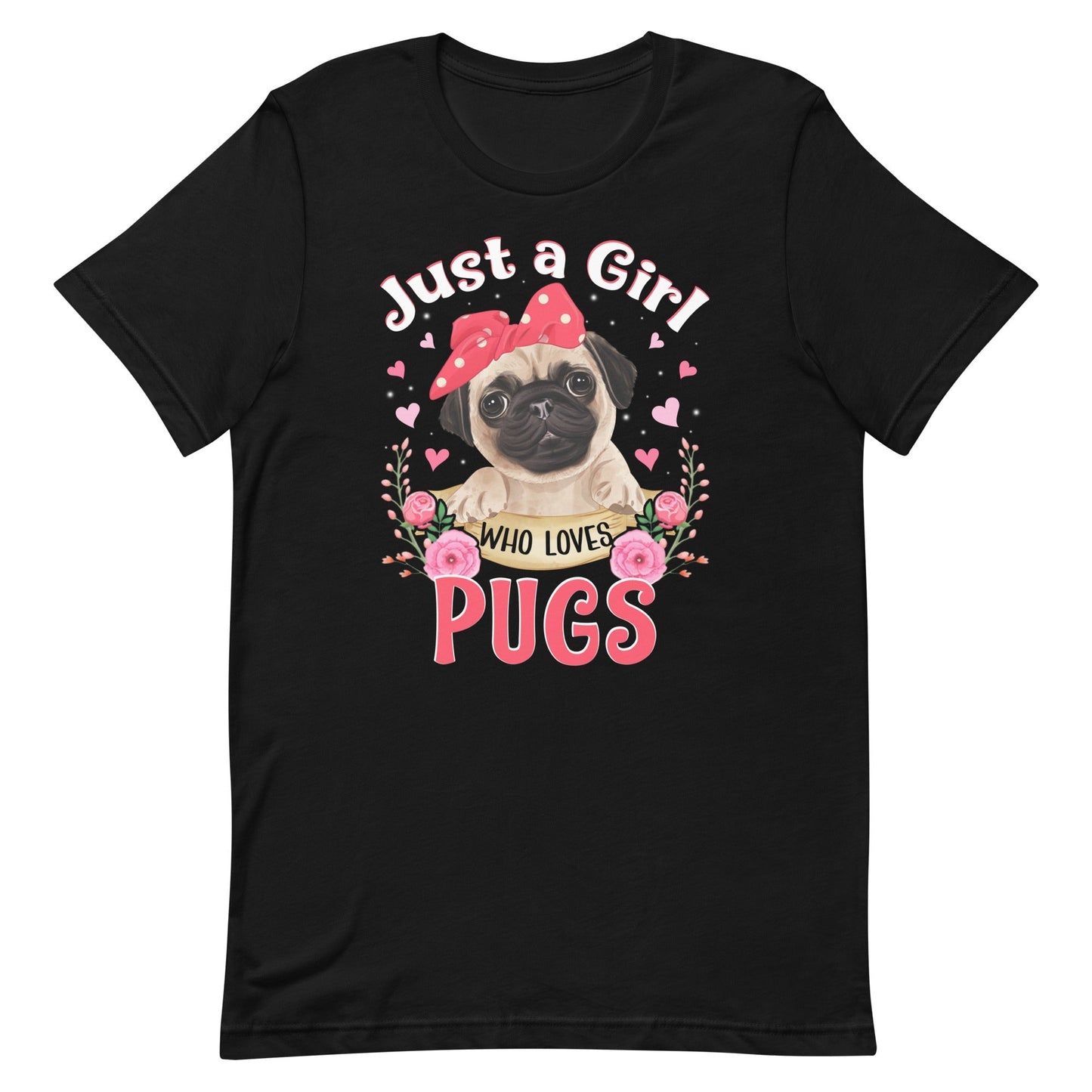 Just a Girl Who Loves Pugs T-Shirt