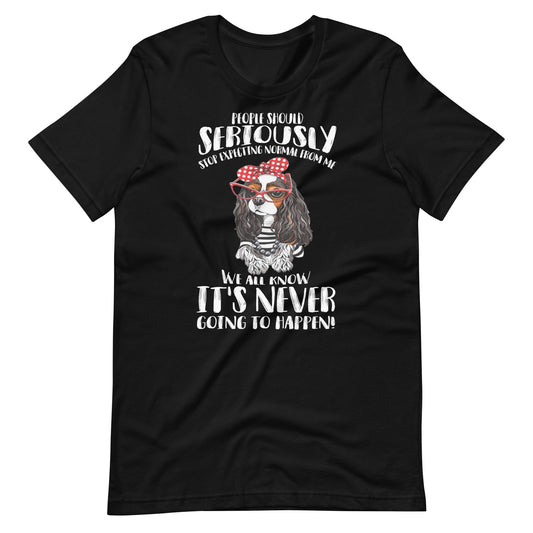 Stop Expecting Normal From Me T-Shirt